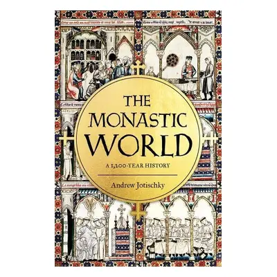 Monastic World - Jotischky, Andrew