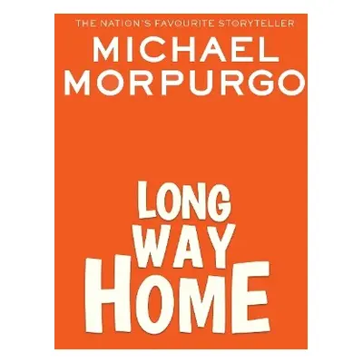 Long Way Home - Morpurgo, Michael