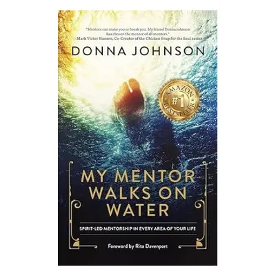 My Mentor Walks on Water - Johnson, Donna