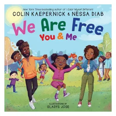 We Are Free, You and Me - Kaepernick, Colin a Diab, Nessa