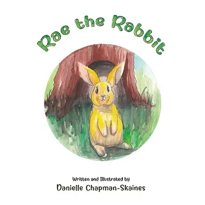 Rae the Rabbit - Chapman-Skaines, Danielle