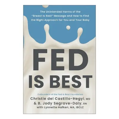 Fed Is Best - del Castillo-Hegyi, Christie, MD a Segrave-Daly, B. Jody, RN