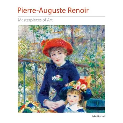 Pierre-Auguste Renoir Masterpieces of Art - Beecroft, Dr Julian