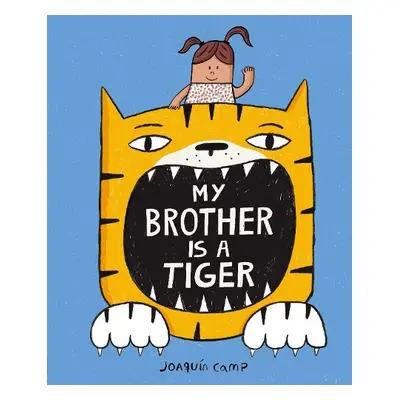 My Brother Is a Tiger - Camp, Joaquin