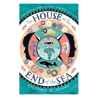 House at the End of the Sea - Adams, Victoria M.