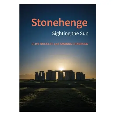 Stonehenge - Ruggles, Clive a Chadburn, Amanda