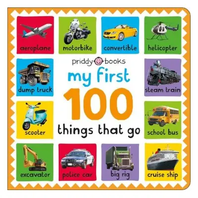 My First 100: Things That Go - Books, Priddy