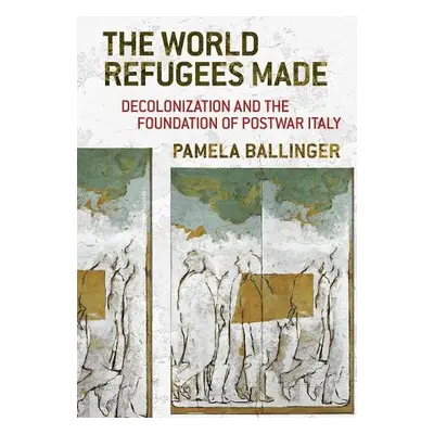 World Refugees Made - Ballinger, Pamela