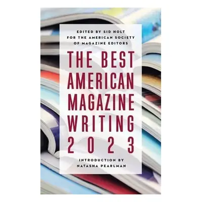 Best American Magazine Writing 2023