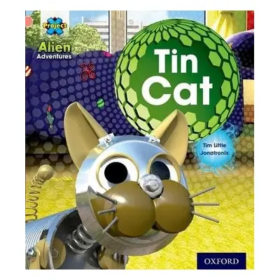 Project X: Alien Adventures: Pink: Tin Cat - Little, Tim