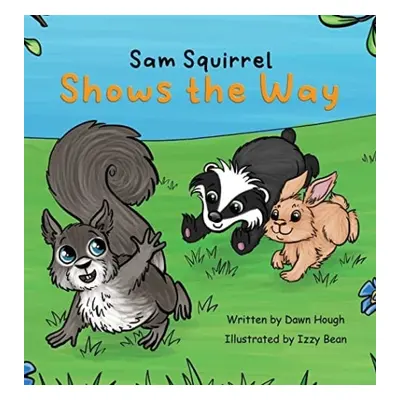 Sam Squirrel Shows the Way - Hough, Dawn