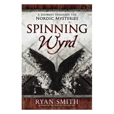 Spinning Wyrd - Smith, Ryan