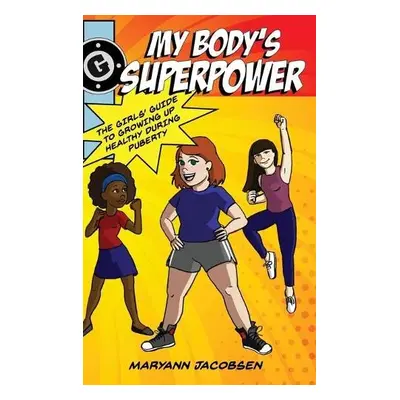 My Body's Superpower - Jacobsen, Maryann