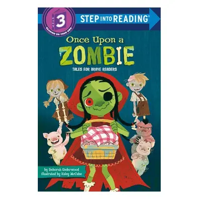 Once Upon a Zombie: Tales for Brave Readers - Underwood, Deborah