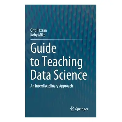 Guide to Teaching Data Science - Hazzan, Orit a Mike, Koby