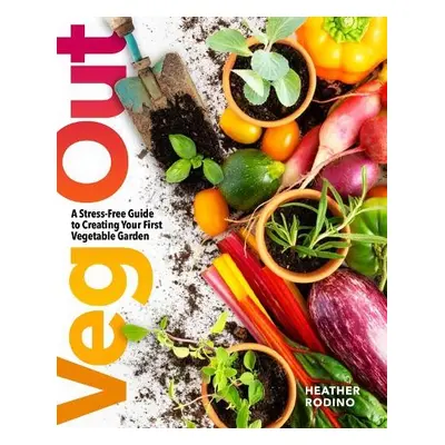 Veg Out - Rodino, Heather