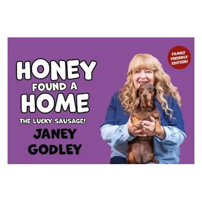 Honey Found a Home - Godley, Janey