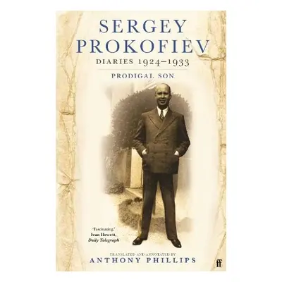 Sergey Prokofiev Diaries 1924-1933 - Prokofiev, Sergey