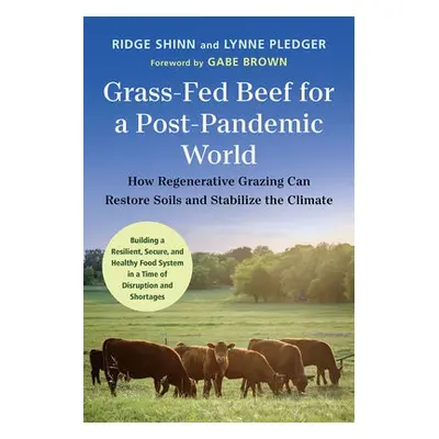 Grass-Fed Beef for a Post-Pandemic World - Shinn, Ridge a Pledger, Lynne