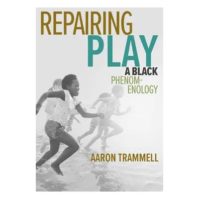 Repairing Play - Trammell, Aaron