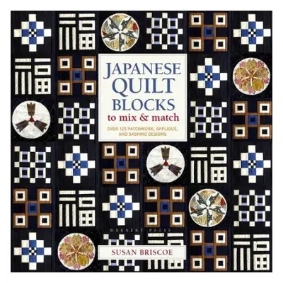 Japanese Quilt Blocks to Mix a Match - Briscoe, Susan