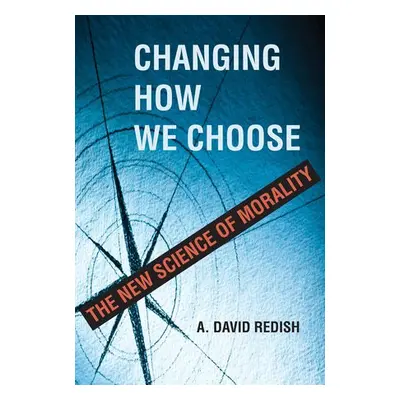 Changing How We Choose - Redish, A. David