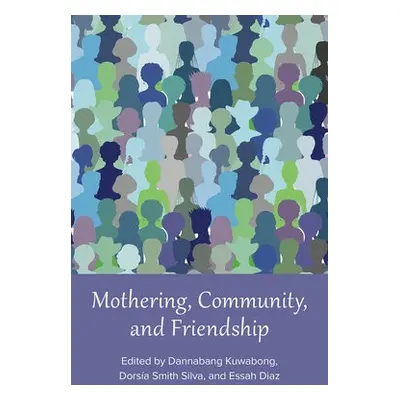 Mothering, Community, and Friendship