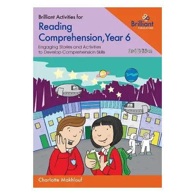 Brilliant Activities for Reading Comprehension, Year 6 - Makhlouf, Charlotte