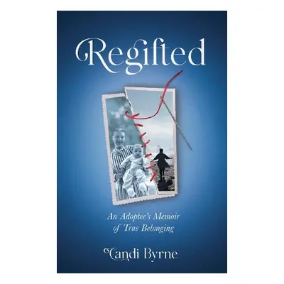 Regifted - Byrne, Candi