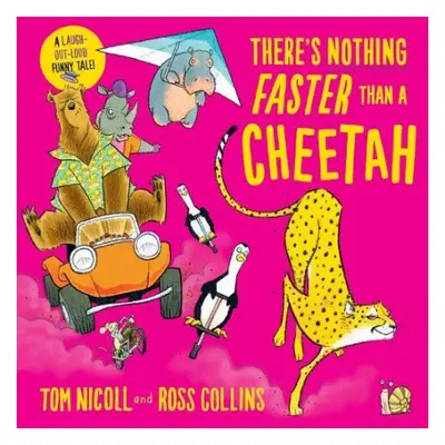 There's Nothing Faster Than a Cheetah - Nicoll, Tom