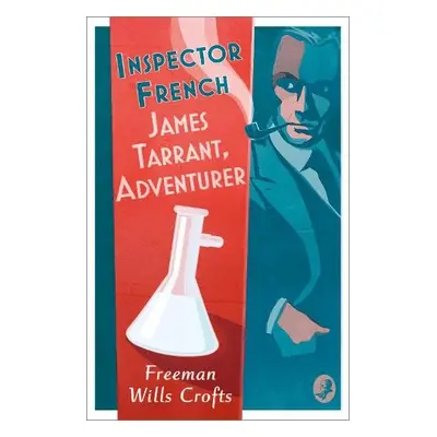 Inspector French: James Tarrant, Adventurer - Wills Crofts, Freeman