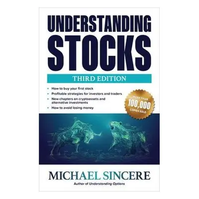 Understanding Stocks, Third Edition - Sincere, Michael