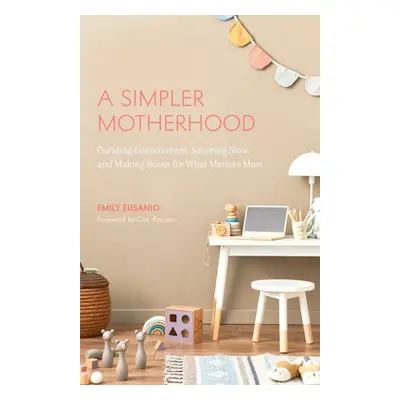 Simpler Motherhood - Eusanio, Emily