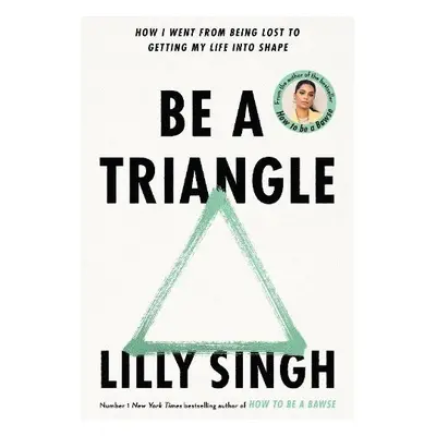 Be A Triangle - Singh, Lilly