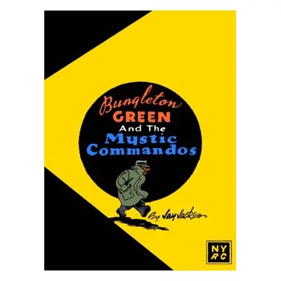 Bungleton Green and The Mystic Commandos - Jackson, Jay