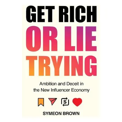 Get Rich or Lie Trying - Brown, Symeon