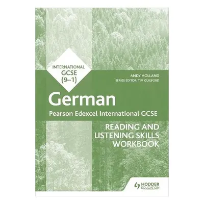 Pearson Edexcel International GCSE German Reading and Listening Skills Workbook - Holland, Andre