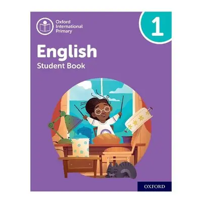 Oxford International Primary English: Student Book Level 1 - Yeomans, Anna a Miles, Liz