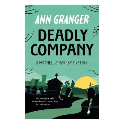 Deadly Company (Mitchell a Markby 16) - Granger, Ann