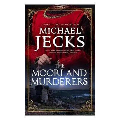 Moorland Murderers - Jecks, Michael