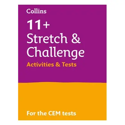 11+ Stretch and Challenge Activities and Tests - Collins 11+ a Woodhead, Beatrix a Welsh, Shelle