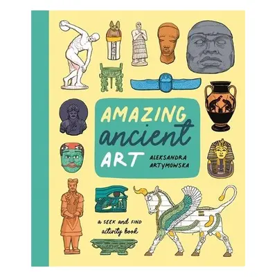 Amazing Ancient Art: A Seek-and-Find Activity Book - Artymowska, Aleksandra