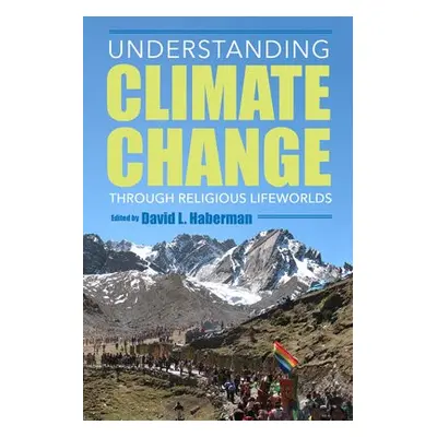 Understanding Climate Change through Religious Lifeworlds