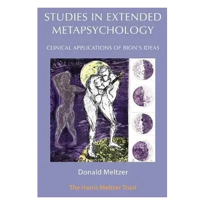 Studies in Extended Metapsychology - Meltzer, Donald