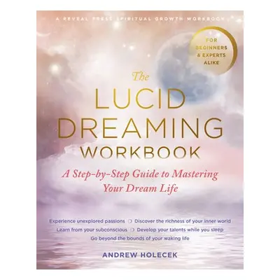 Lucid Dreaming Workbook - Holecek, Andrew