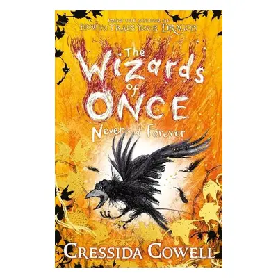 Wizards of Once: Never and Forever - Cowell, Cressida