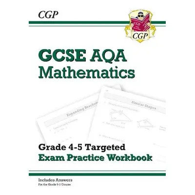 GCSE Maths AQA Grade 4-5 Targeted Exam Practice Workbook (includes Answers) - CGP Books