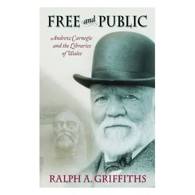 Free and Public - Griffiths, Ralph A.