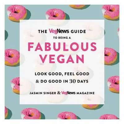 VegNews Guide to Being a Fabulous Vegan