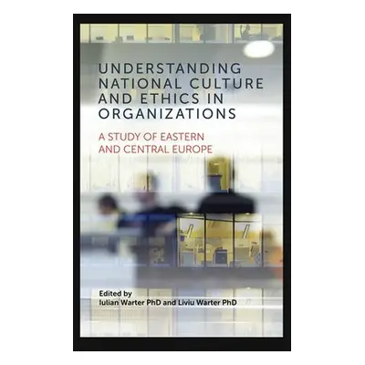 Understanding National Culture and Ethics in Organizations